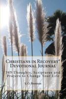 Christians in Recovery Devotional Journal Vol. I