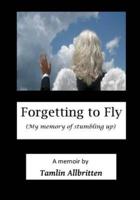 Forgetting to Fly