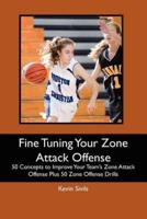 Fine Tuning Your Zone Attack Offense