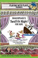 Shakespeare's Twelfth Night for Kids: 3 Short Melodramatic Plays for 3 Group Sizes