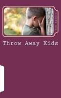 Throw Away Kids