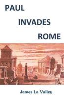 Paul Invades Rome