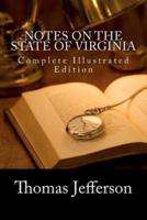Notes on the State of Virginia (Complete Illustrated Edition)