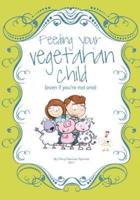 Feeding Your Vegetarian Child (Even If You're Not One)