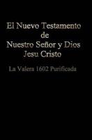 El Nuevo Testamento De Nuestro Senor Dios Y Salvador Jesu Cristo