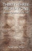 Thirty-Three Meditations on the Paradox of the Self