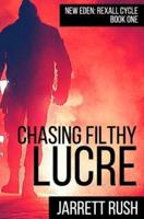 Chasing Filthy Lucre