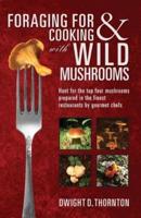 Foraging For & Cooking With Wild Mushrooms