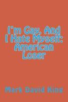 I'm Gay, and I Hate Myself