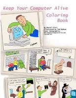 Keep Your Computer Alive - Coloring Book