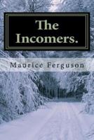 The Incomers.