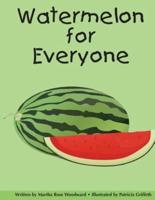 Watermelon for Everyone