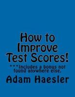 How to Improve Test Scores!