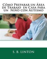 Cómo Preparar Un Área De Trabajo En Casa Para Un Niño Con Autismo