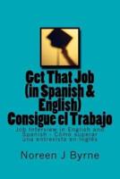Get That Job (In Spanish and English) - Consigue El Trabajo