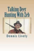 Talking Deer Hunting With Zeb