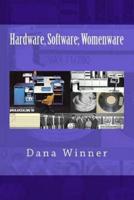 Hardware, Software; Womenware