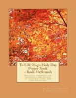 To Life! High Holy Day Prayer Book - Rosh Hashanah