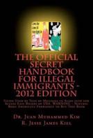 The Official Secret Handbook for Illegal Immigrants - 2012 Edition
