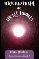Nick Bazebahl and the Red Tunnels