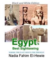 Egypt's Best Sightseeing (Black & White Edition)