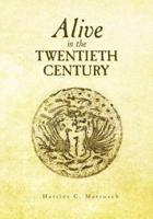 Alive in the Twentieth Century
