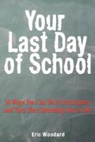 Your Last Day of School
