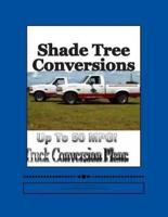 Shade Tree Conversions