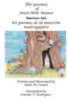 The Gnomes of Knot-Hole Manor Bilingual Spanish English