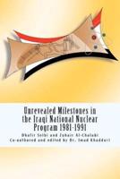 Unrevealed Milestones in the Iraqi National Nuclear Program 1981-1991