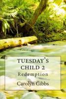 Tuesday's Child 2