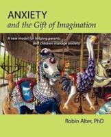 Anxiety and the Gift of Imagination