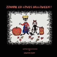 Zombie Ed Loves Halloween!