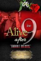 Alive After 9Ine