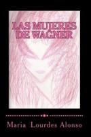 Las Mujeres De Wagner