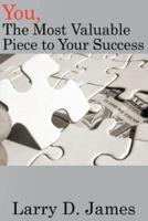 You, the Most Valuable Piece to Your Success.