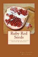 Ruby Red Seeds