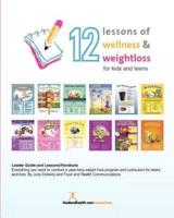 12 Lessons of Wellness and Weight Loss for Kids and Teens