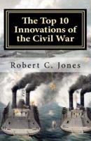 The Top 10 Innovations of the Civil War