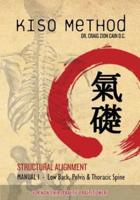 Kiso Method Structural Alignment Manual I for Non-Chiropractic Practitioners