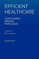 Efficient Healthcare Overcoming Broken Paradigms