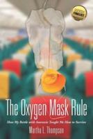The Oxygen Mask Rule
