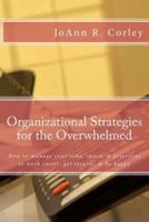 Organizational Strategies for the Overwhelmed