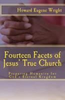Fourteen Facets of Jesus' True Church