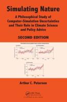 Simulating Nature: A Philosophical Study of Computer-Simulation Uncertainties and Their Role in Climate Science and Policy Advice, Second Edition