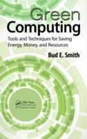 Green Computing: Tools and Techniques for Saving Energy, Money, and Resources