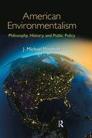 American Environmentalism: Philosophy, History, and Public Policy