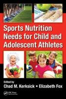 Sports Nutrition Needs for Child and Adolescent Athletes