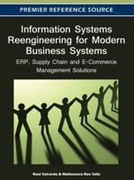 Information Systems Reengineering for Modern Business Systems: ERP, Supply Chain and E-Commerce Management Solutions