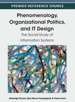 Phenomenology, Organizational Politics, and IT Design: The Social Study of Information Systems